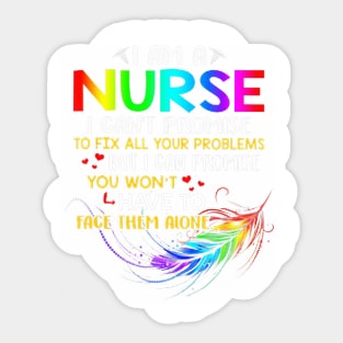 I'm A Nurse I Can't Promise To Fix All Your Problems Sticker